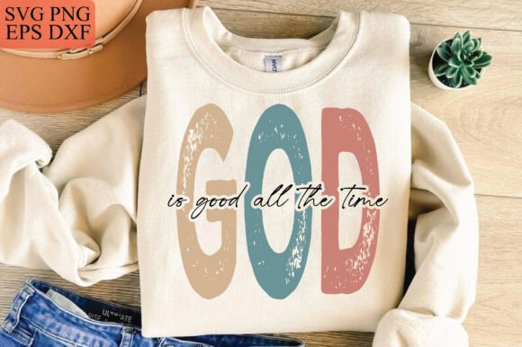 Christian SVG: God Is Good All the Time T-Shirt Designs
