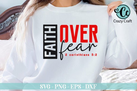 Faith over Fear: Christian SVG PNG for T-Shirt Designs