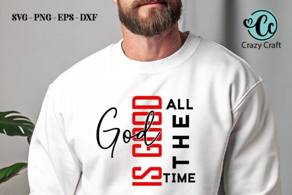 God is Good All the Time SVG for T-Shirt Designs