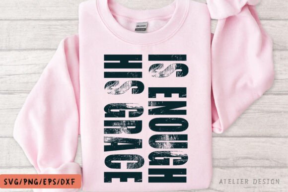 His Grace is Enough SVG: Christian T-Shirt Designs
