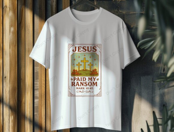 Jesus Paid My Ransom PNG — Christian T-Shirt Designs