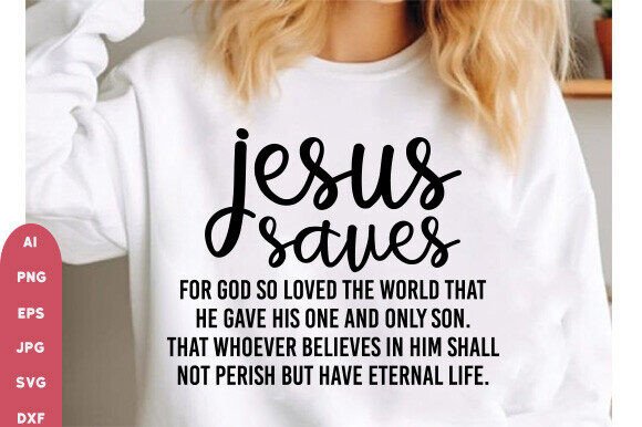 Jesus Saves SVG PNG — Inspirational T-Shirt Designs