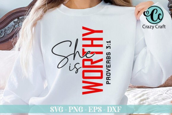 She is Worthy, Christian SVG T-Shirt Designs