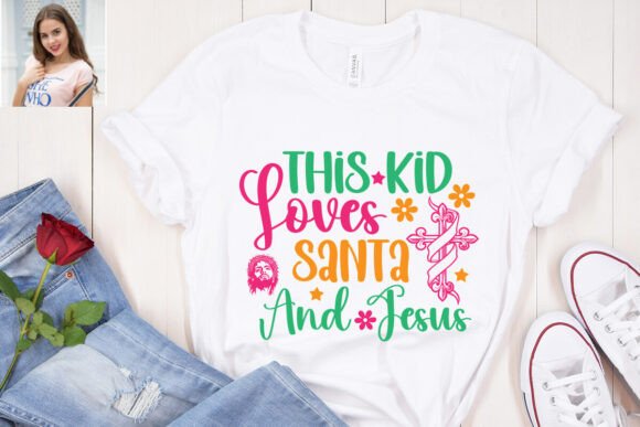This Kid Loves Santa and Jesus SVG T-Shirt Designs