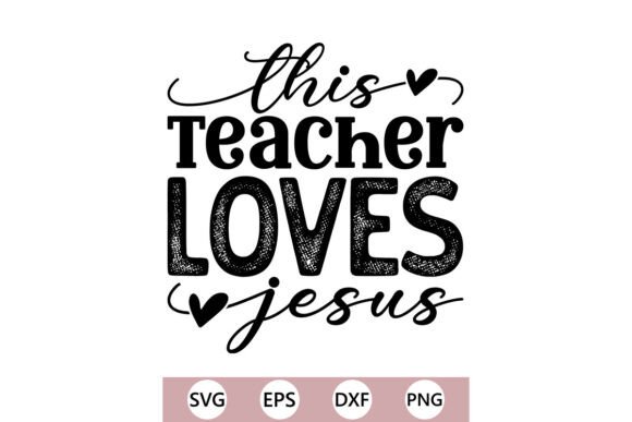 This Teacher Loves Jesus SVG PNG for T-Shirt Designs