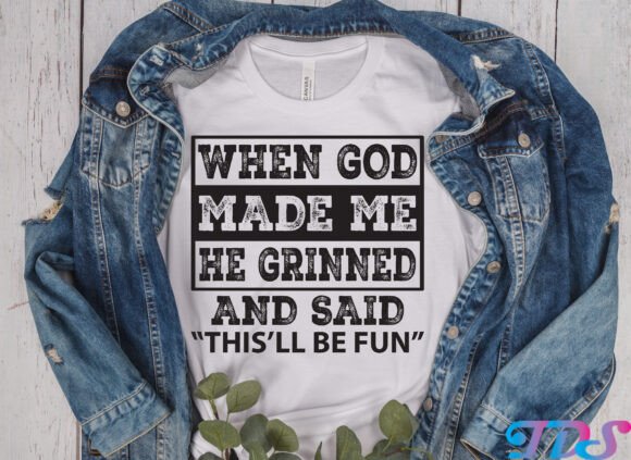 When God Made Me, Funny Christian Svg T-Shirt Designs